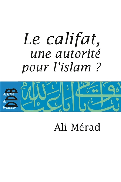 Le califat, une autorité pour l'islam ?