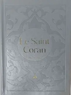 Le saint Coran : et la traduction en langue française du sens de ses versets