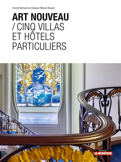 Art nouveau : cinq villas et hôtels particuliers