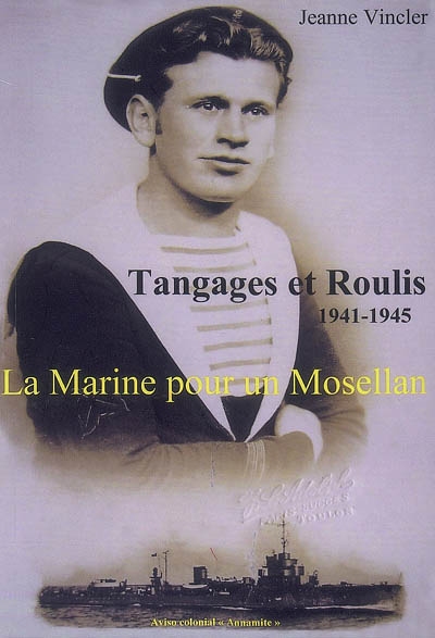 Tangage et roulis : 1941-1945 : la marine pour un Mosellan