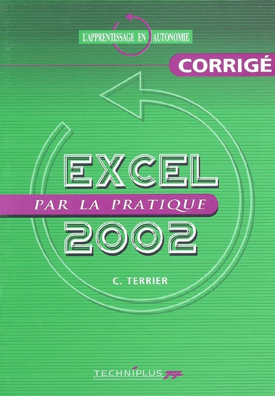 Excel 2002 et 2003 par la pratique : corrigé