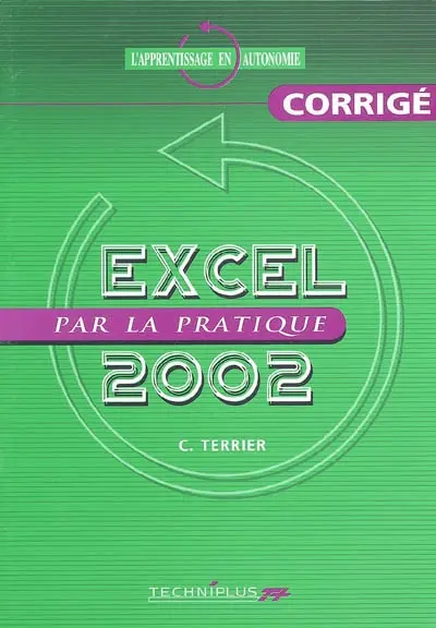 Excel 2002 et 2003 par la pratique : corrigé