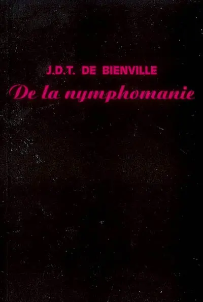 De la nymphomanie ou Traité de la fureur utérine