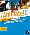 Nuevo animate ! cahier d'activités : espagnol 1re année LV2 : A1, A1+-A2