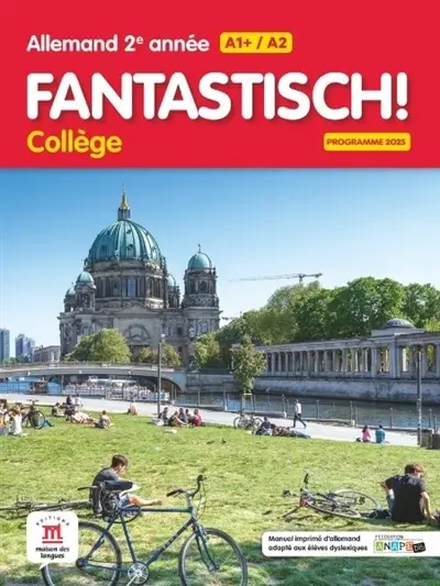 Fantastisch! Collège, allemand 2e année, A1+-A2 : programme 2025