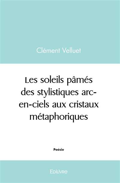 Les soleils pâmés, des...