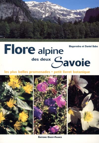 Flore alpine des deux Savoie : les plus belles promenades, petit livret de botanique
