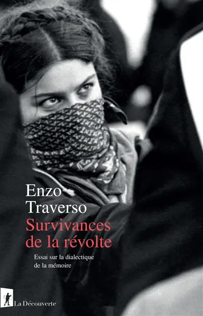 Survivances de la révolte : essai sur la dialectique de la mémoire