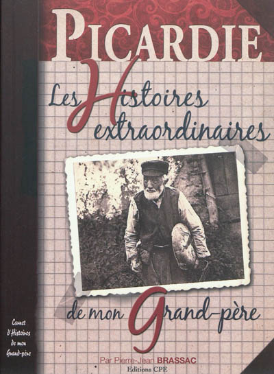 Picardie : les histoires extraordinaires de mon grand-père