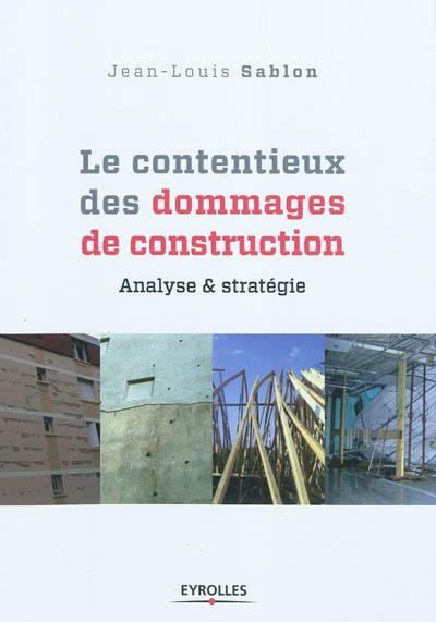 Le contentieux des dommages de construction : analyse et stratégie