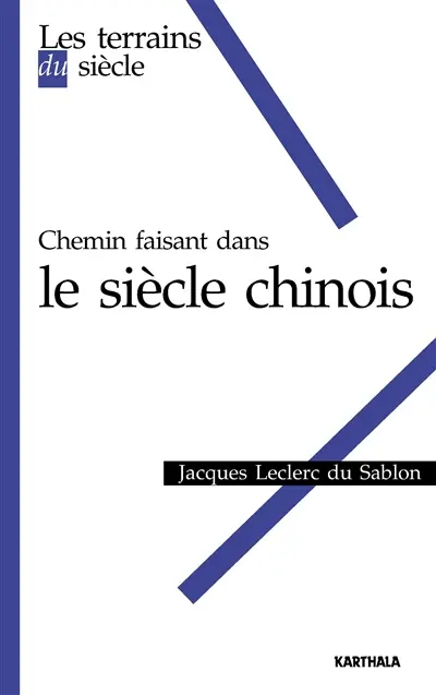 Chemin faisant dans le siècle chinois