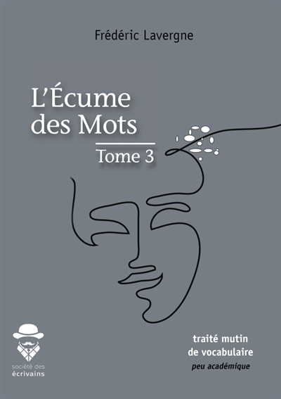 L'écume des mots : Tome 3