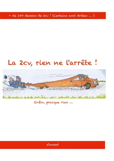 La 2cv , rien ne l'arrête ! : enfin... presque rien !