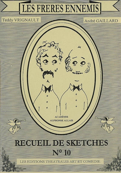 Les frères ennemis : recueil de sketches. Vol. 10