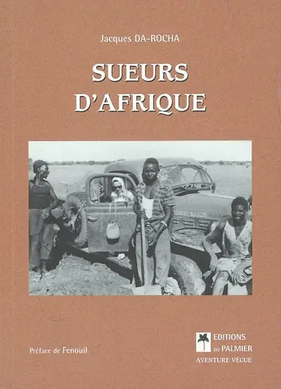 Sueurs d'Afrique : aventure vécue
