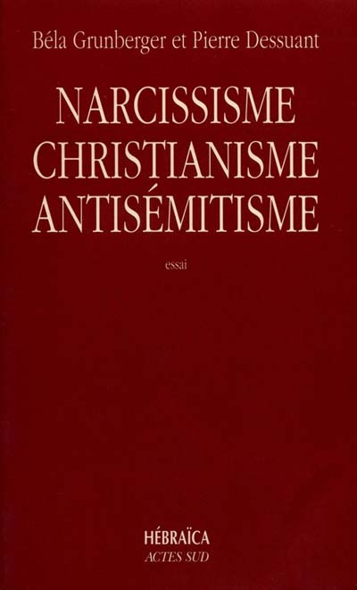 Narcissisme, christianisme, antisémitisme : étude psychanalytique