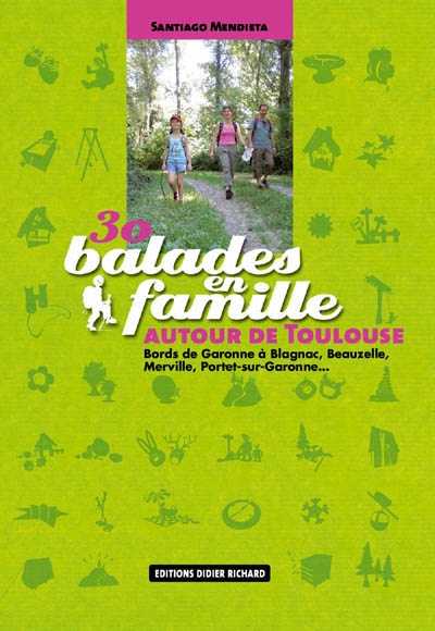 30 balades en famille autour de Toulouse : bords de Garonne à Blagnac, Beauzelle, Merville, Portet-sur-Garonne