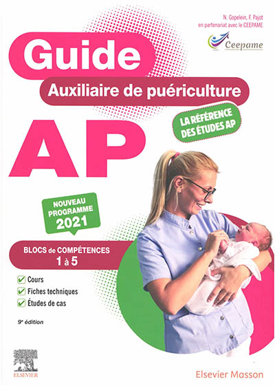 Guide AP-auxiliaire de puériculture : blocs de compétences 1 à 5, compétences 1 à 11, module 1 à 10 : nouveau programme 2021