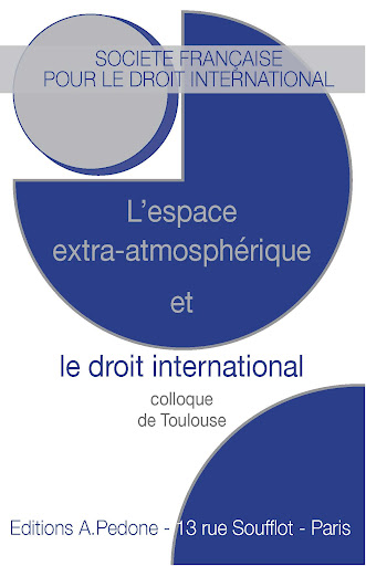 L'espace extra-atmosphérique et le droit international : colloque de Toulouse, 6-7 mai 2021