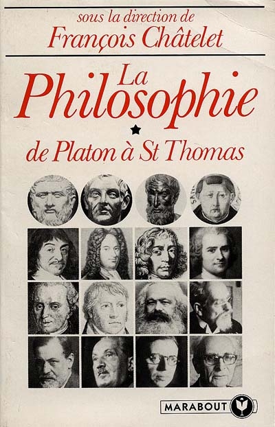 La Philosophie. Vol. 1. De Platon à St Thomas