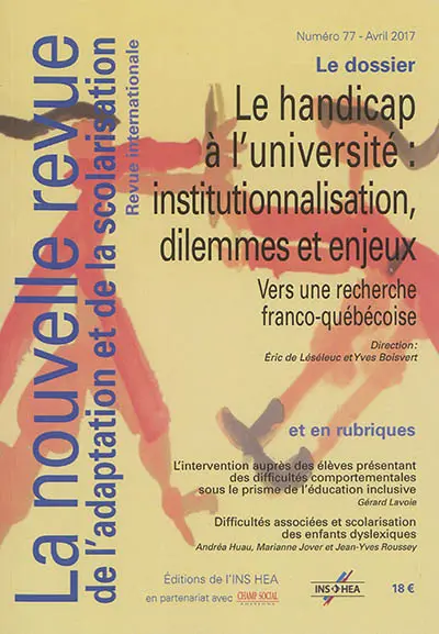 Nouvelle revue de l'adaptation et de la scolarisation (La), n° 77. Le handicap à l'université : institutionnalisation, dilemmes et enjeux : vers une recherche franco-québécoise