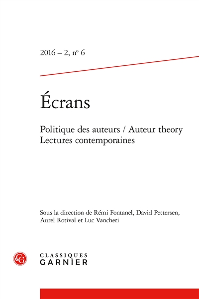 Revue Ecrans, n° 6. Politique des auteurs : lectures contemporaines. Auteur theory