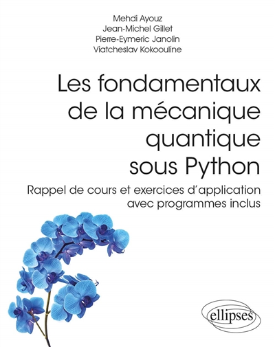 Les fondamentaux de la mécanique quantique sous Python : rappel de cours et exercices d'application avec programmes inclus