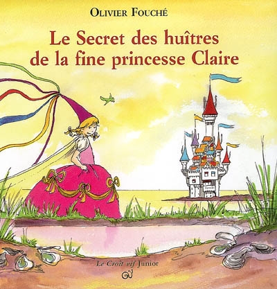 Le secret des huîtres de la fine princesse Claire