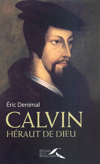 Calvin : héraut de Dieu