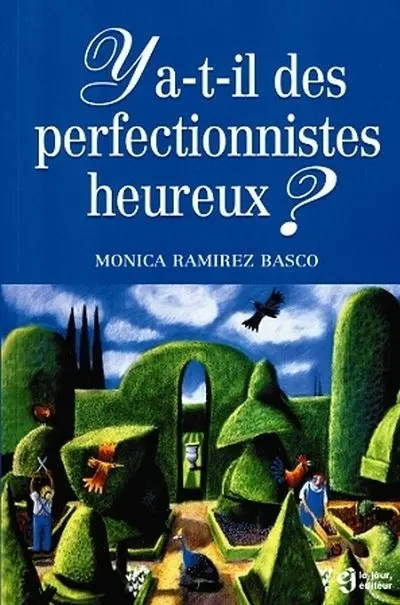 Y a-t-il des perfectionnistes heureux ?