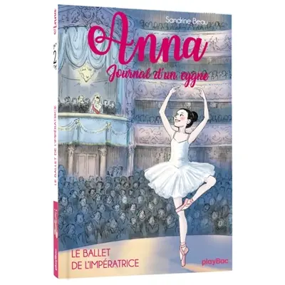 Anna, journal d'un cygne. Vol. 2. Le ballet de l'impératrice