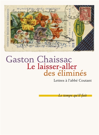 Le laisser-aller des éliminés : lettres à l'Abbé Coutant. Comment j'ai connu Gaston Chaissac