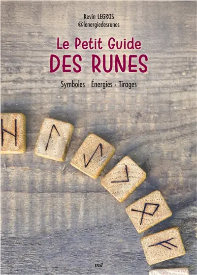Le petit guide des runes : symboles, énergies, tirages