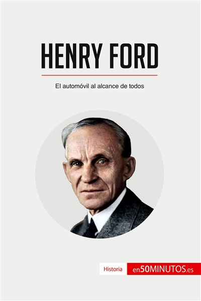 Henry Ford : El automóvil...