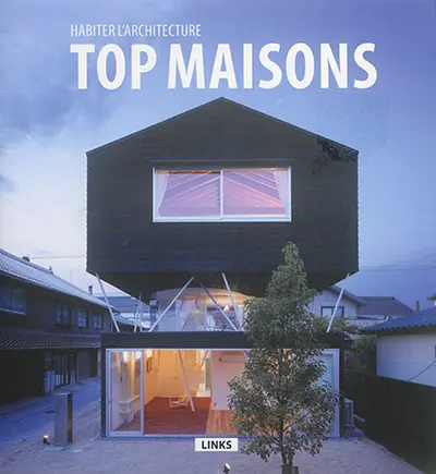 Top maisons : habiter l'architecture