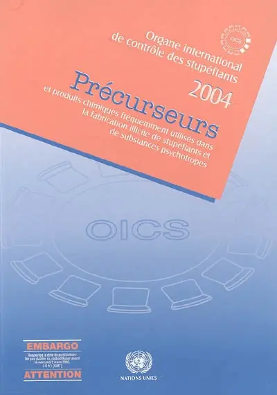 Précurseurs et produits chimiques fréquemment utilisés dans la fabrication illicite de stupéfiants et de substances psychotropes : rapport de l'Organe international de contrôle des stupéfiants pour 2004 sur l'application de l'article 12 de la Convention des Nations unies contre le trafic illicite de stupéfiants...