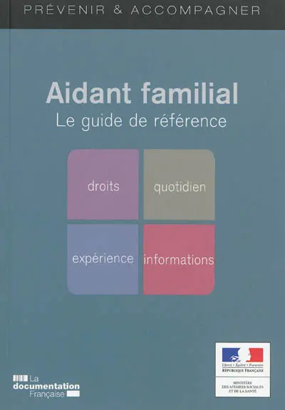 Aidant familial : le guide de référence