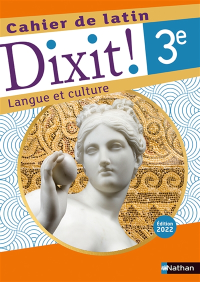 Dixit ! 3e, cahier de latin : langue et culture