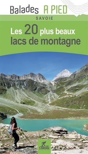 Savoie : les 20 plus beaux lacs de montagne