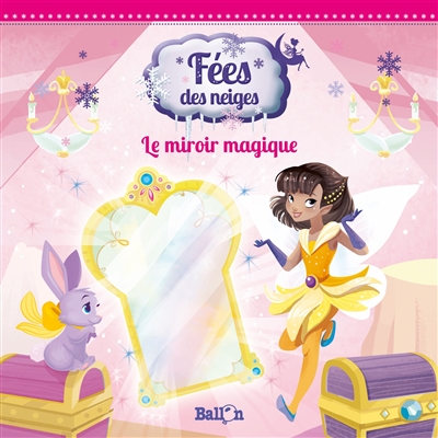 Fées des neiges : le miroir magique