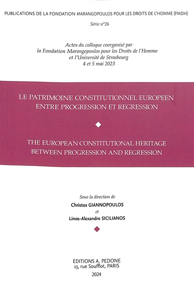 Le patrimoine constitutionnel européen entre progression et régression : actes du colloque. The European constitutional heritage between progression and regression