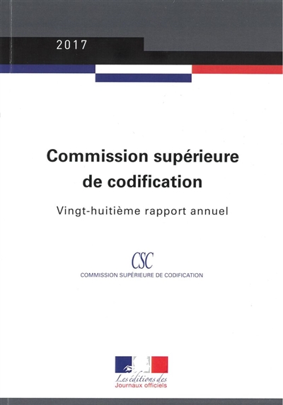 Commission supérieure de codification : vingt-huitième rapport annuel : 2017