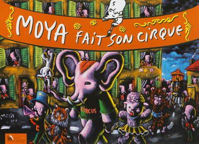 Moya fait son cirque