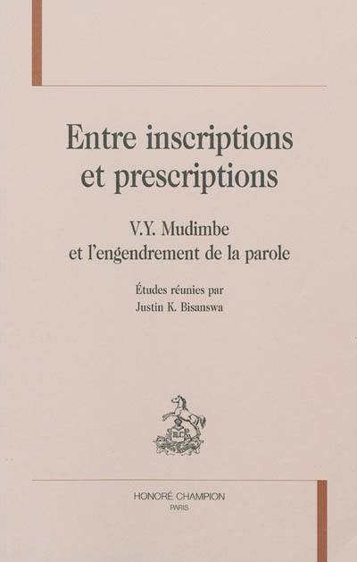 Entre inscriptions et prescriptions : V. Y. Mudimbe et l'engendrement de la parole