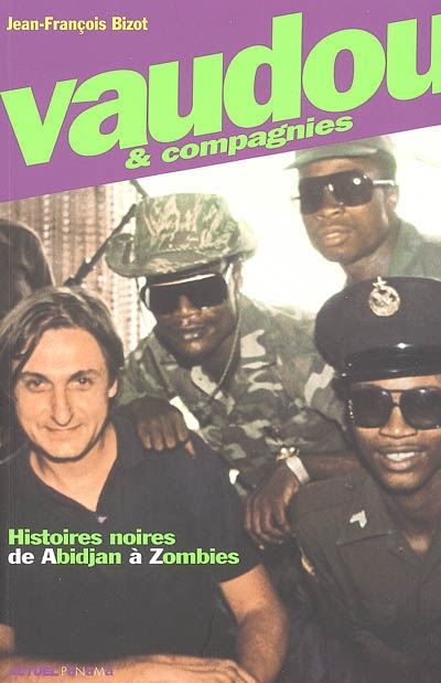 Vaudou & compagnies : histoires noires de Abidjan à Zombies