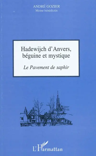 Hadewijch d'Anvers, béguine et mystique : le pavement de saphir