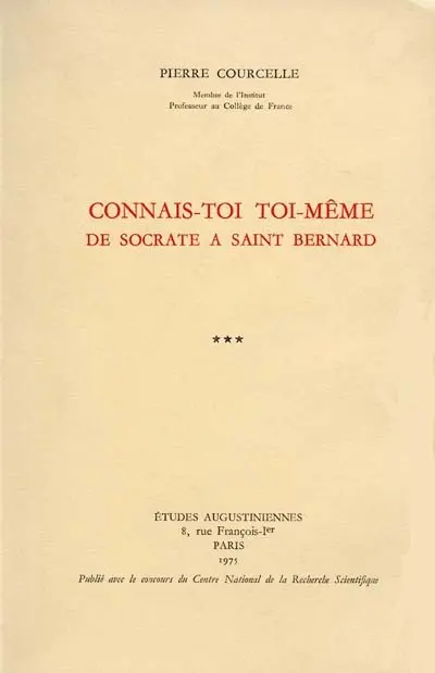 Connais-toi toi-même : de Socrate à saint Bernard. Vol. 3. Bibliographie et tables