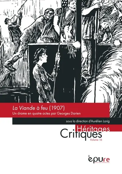La viande à feu (1907) : un drame en quatre actes par Georges Darien