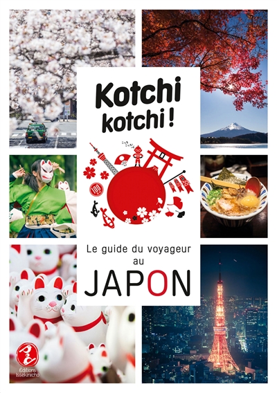 Kotchi kotchi ! : le guide...
