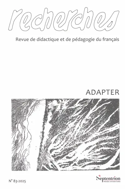 Recherches : revue de didactique et de pédagogie du français, n° 83. Adapter